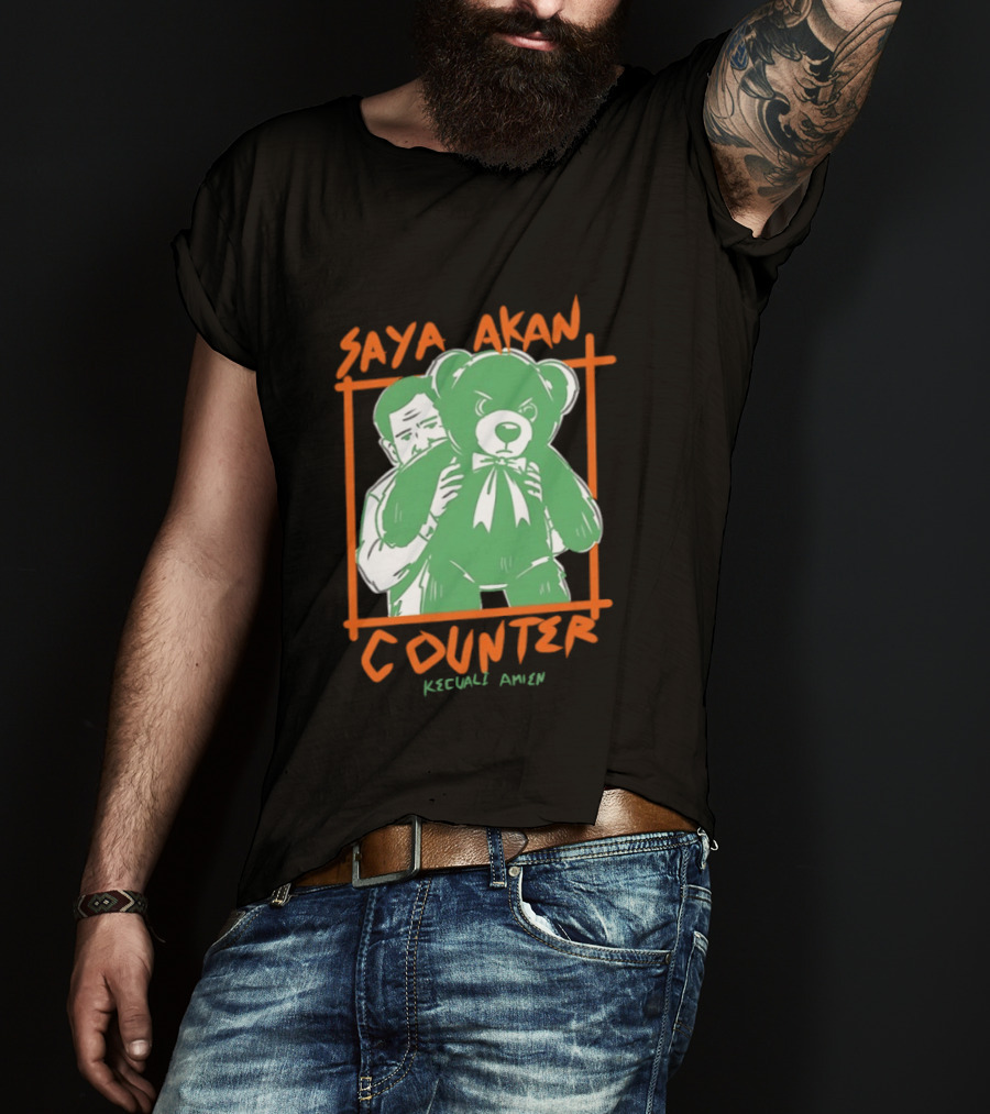 Saya Akan Counter Kecuali Amien Teddy Bear T-Shirt