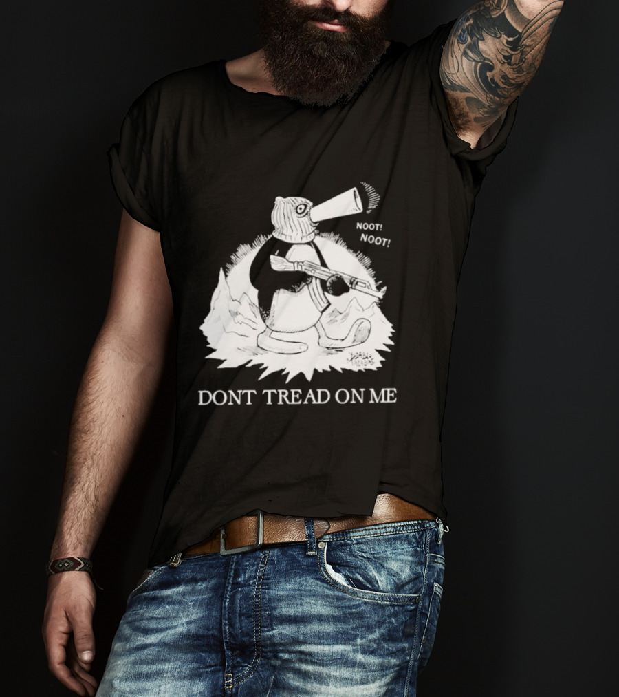 Don't Tread On Me Noot Noot Penguin T-Shirt