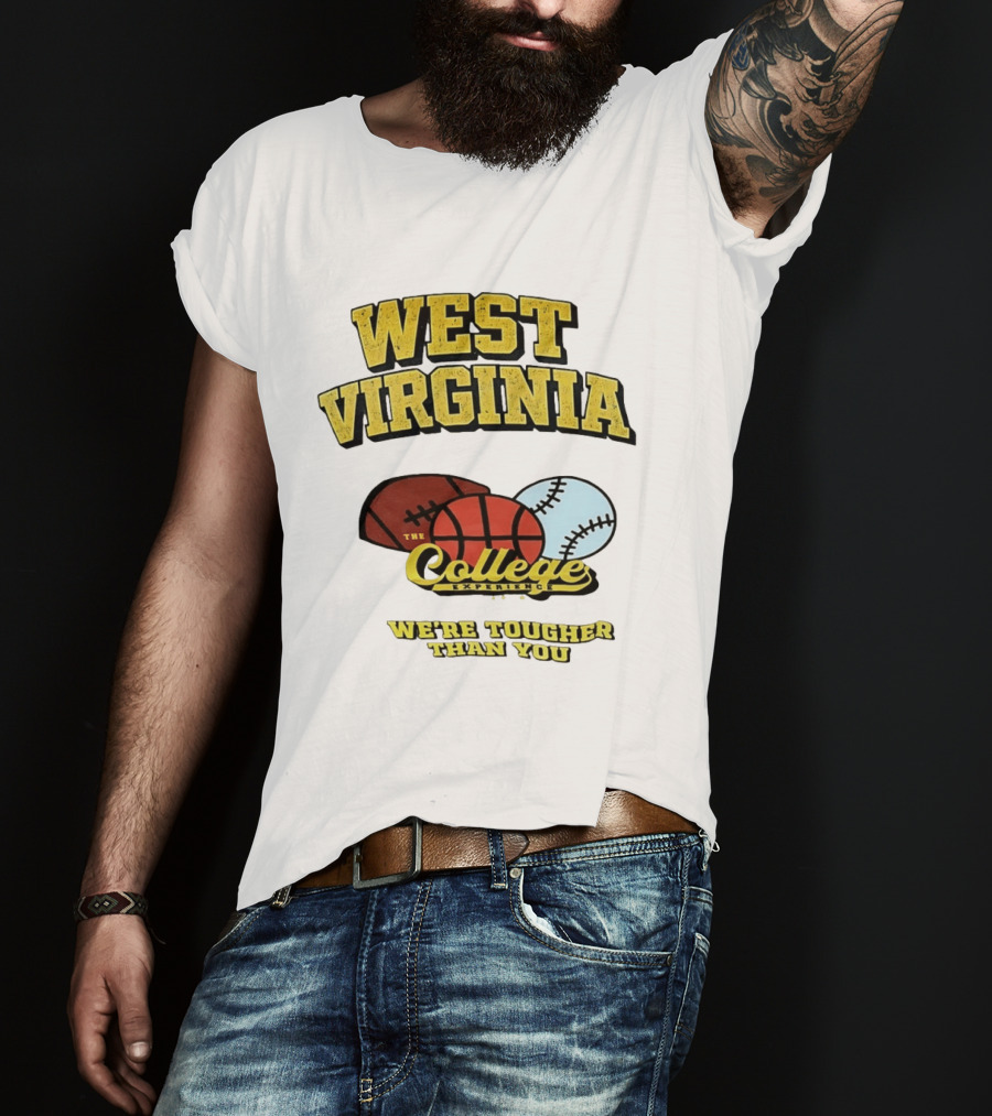 West Virginia Mountaineers The College Experience We're Tougher Than You Sports Balls T-Shirt