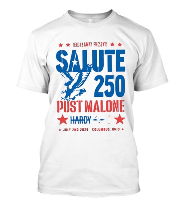 Breakaway Salute 250 Post Malone Hardy Bald Eagle Soaring July 2 2026 Columbus Ohio T-Shirt