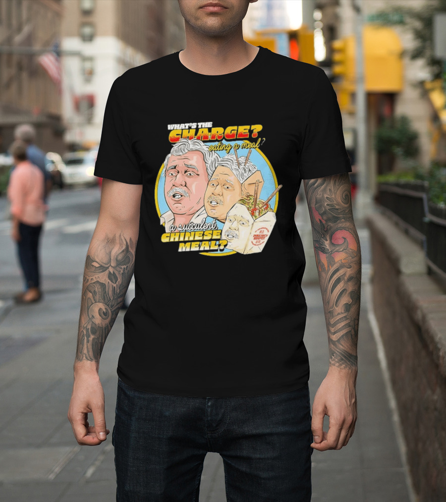 What Is The Charge Eating A Meal A Succulent Chinese Meal Democracy Manifest T-Shirt