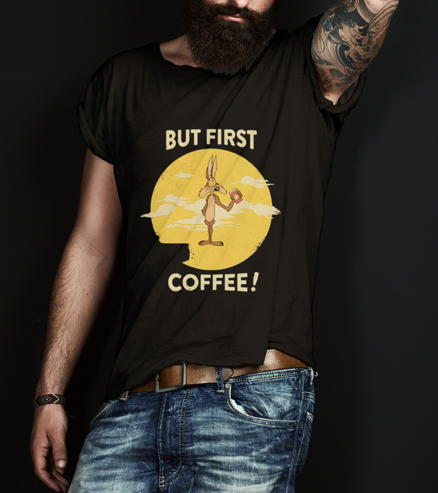 Looney Tunes Wile E Coyote But First Coffee Vintage Cartoon T-Shirt