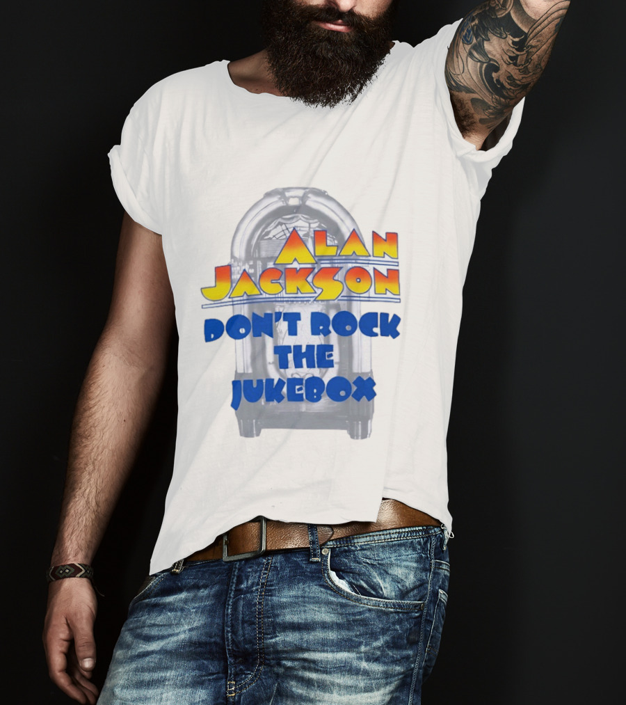Alan Jackson Don't Rock The Jukebox T-Shirt