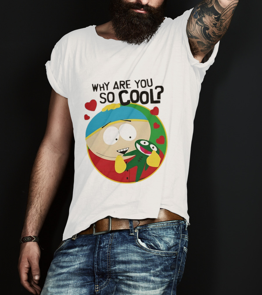 Why Are You So Cool South Park Eric Cartman Hearts T-Shirt