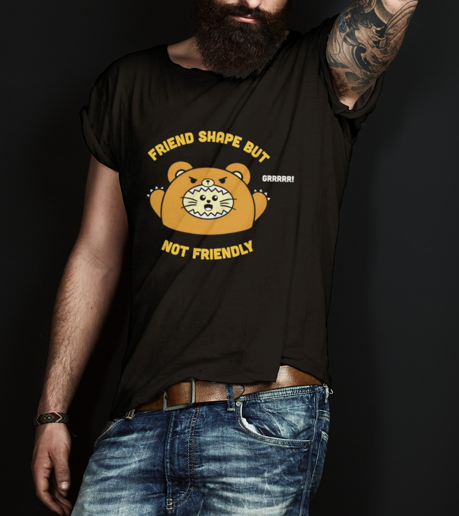 Friend Shape But Not Friendly Roaring Bear T-Shirt