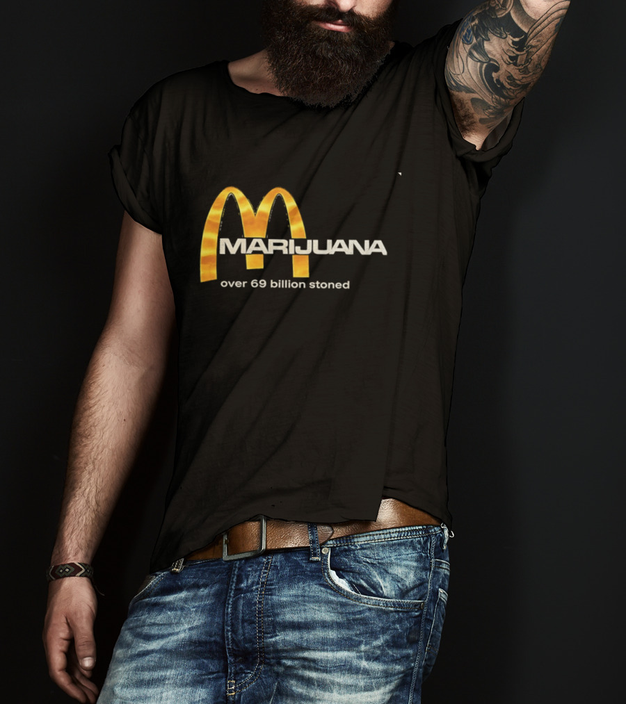 Marijuana Over 69 Billion Stoned Golden Arches T-Shirt