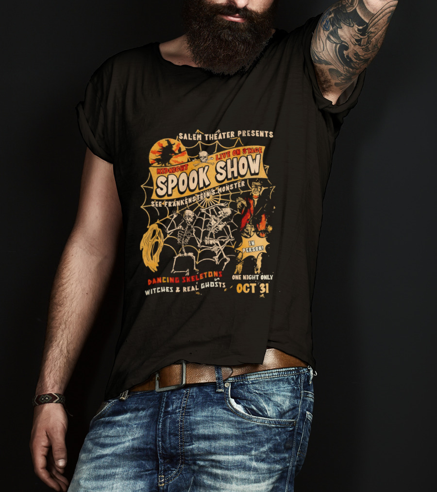 Skeletons Dancing Salem Theater Midnight Spook Show Live On Stage Frankenstein Oct 31 Halloween Witches Real Ghosts T-Shirt