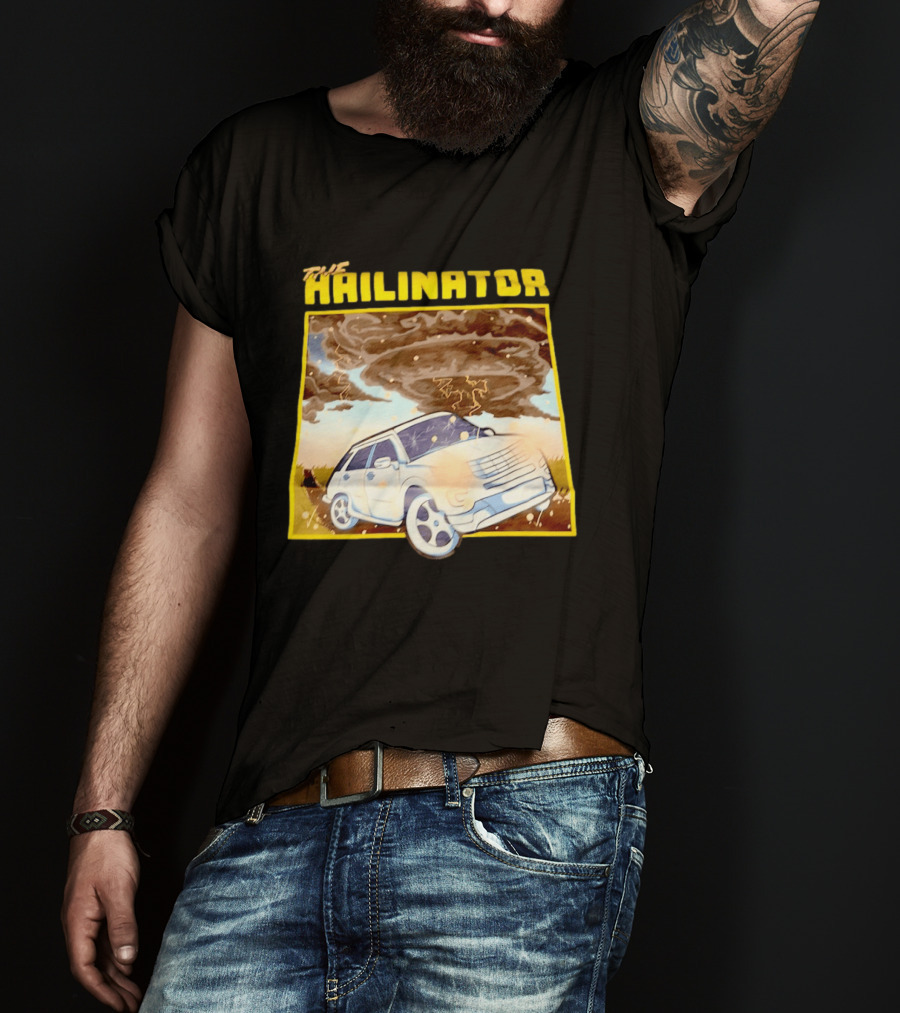 The Hailinator Car In Tornado Storm Weather Adventure T-Shirt
