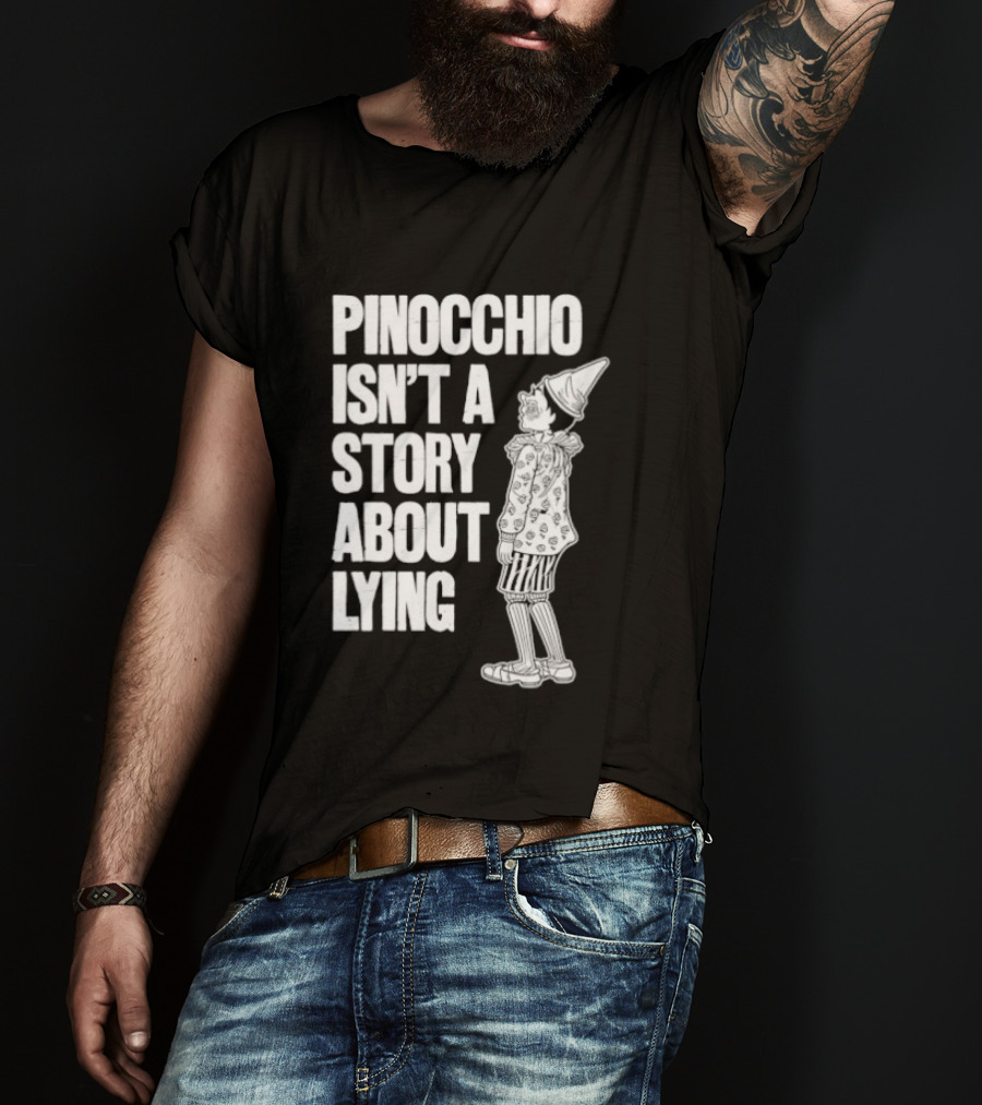 Pinocchio Isn't A Story About Lying Fairy Tale T-Shirt