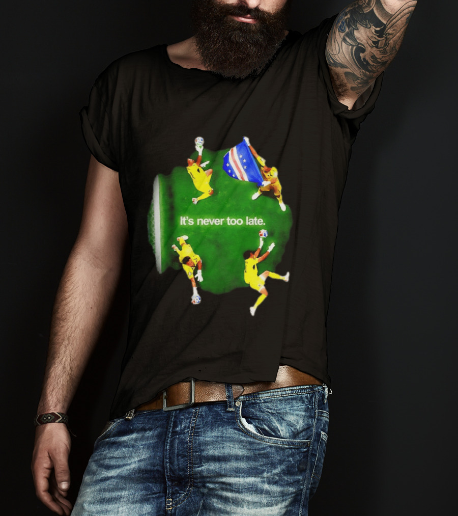 Cape Verde National Team Goalkeeper Vozinha It's Never Too Late T-Shirt