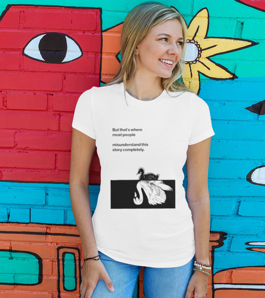 But That Is Where Most People Misunderstand This Story Completely Duck On Crocodile T-Shirt
