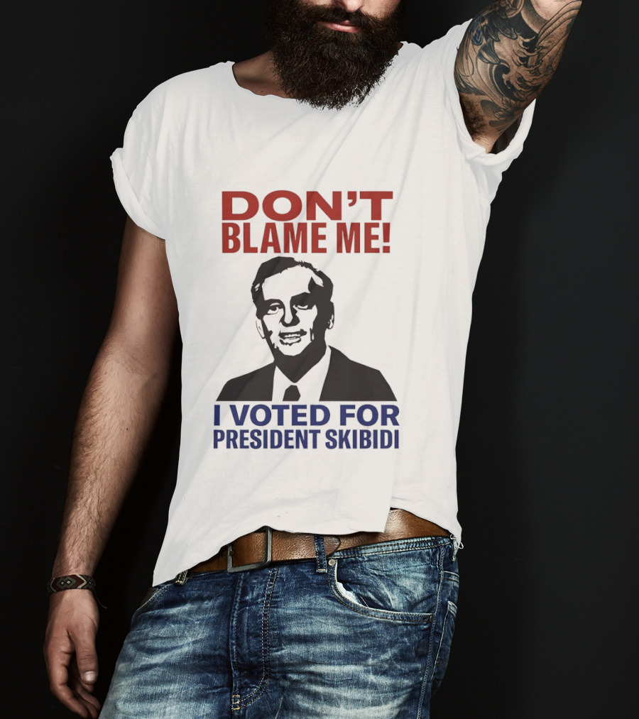 Don't Blame Me I Voted For President Skibidi Richard Nixon T-Shirt