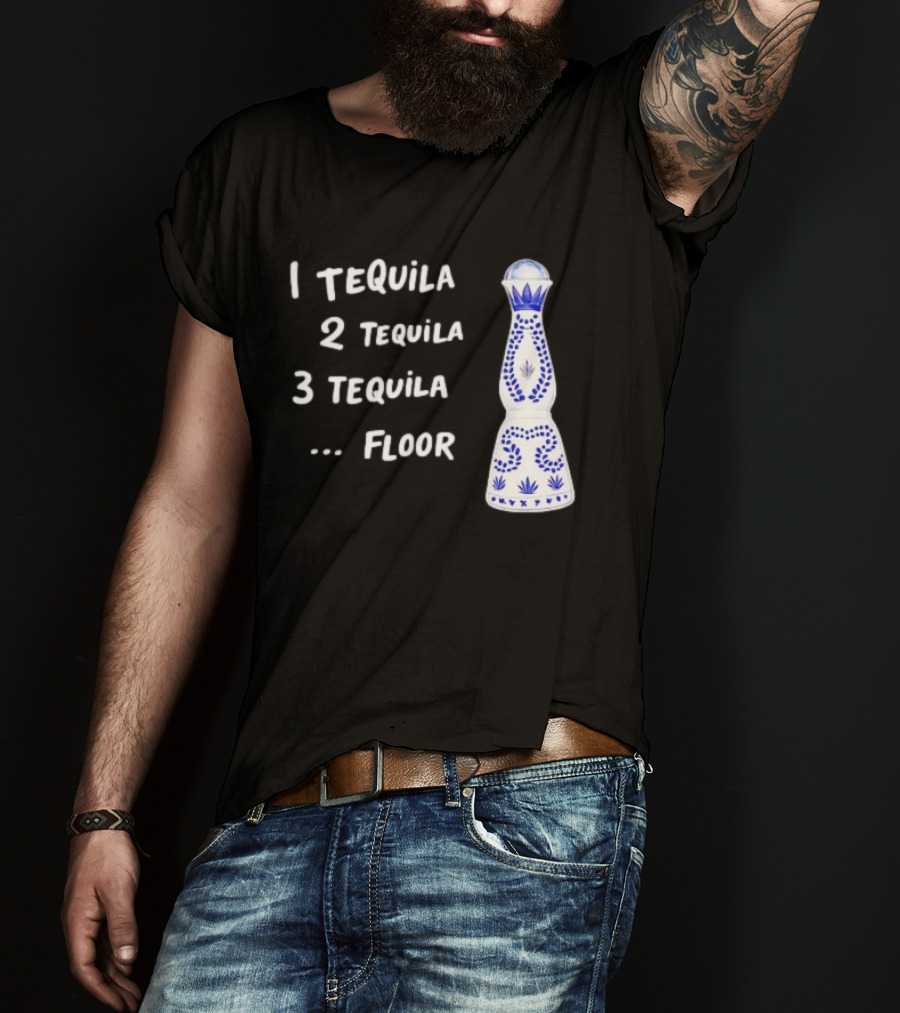 1 Tequila 2 Tequila 3 Tequila Floor Drinking Azul Bottle T-Shirt