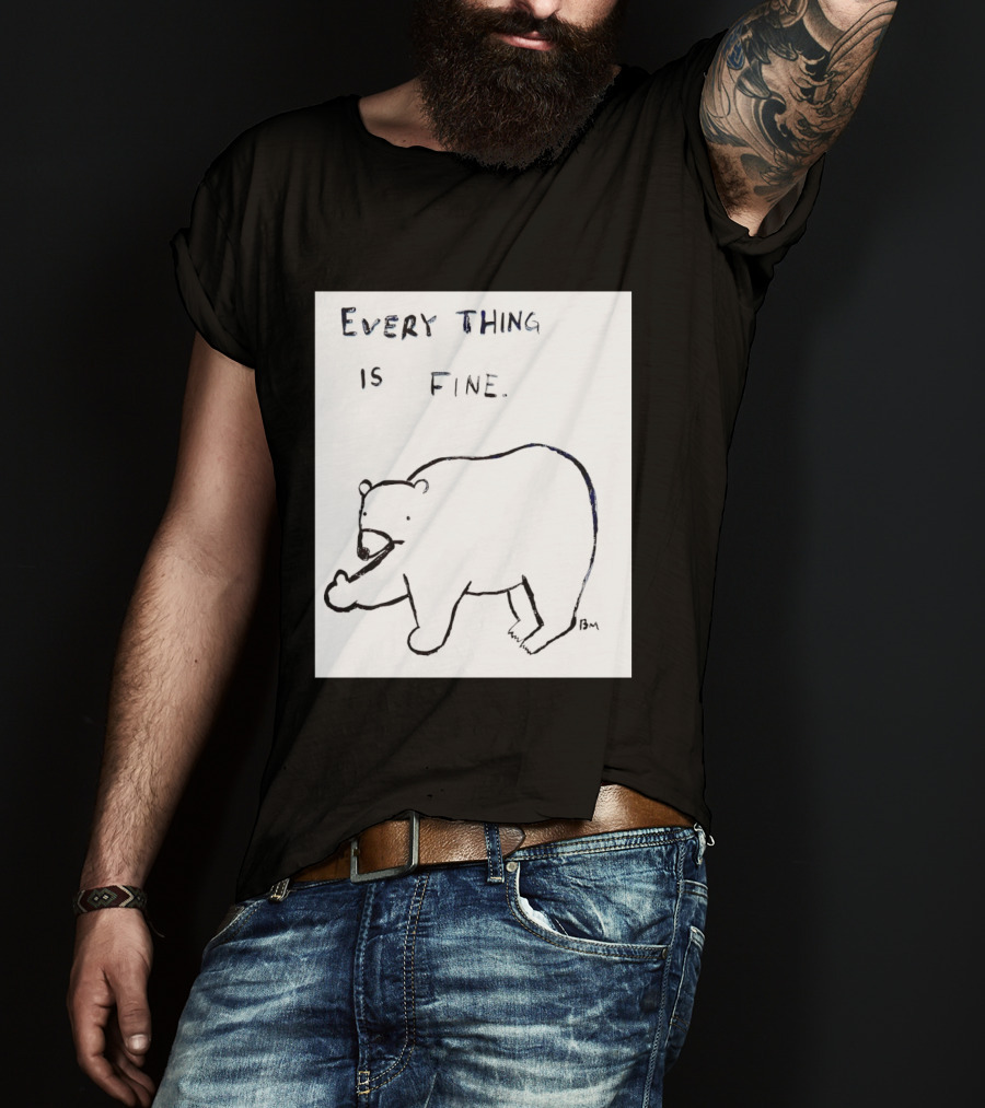 Every Thing Is Fine Bear Middle Finger Humor T-Shirt