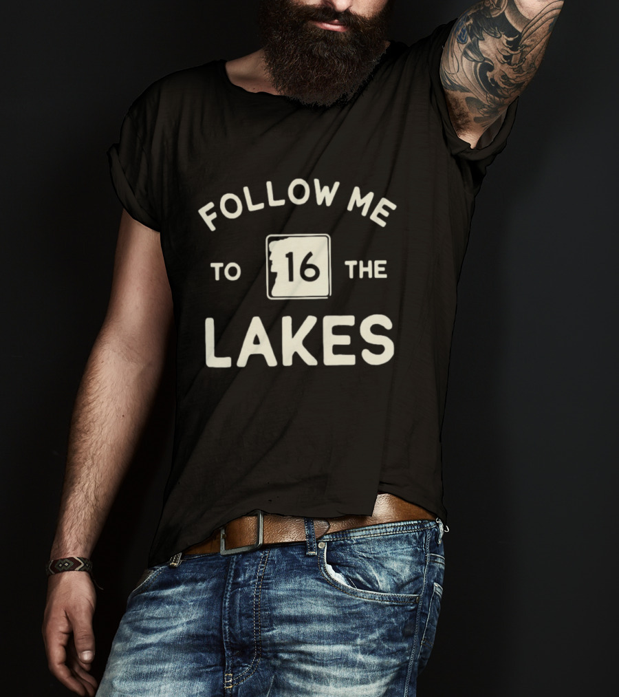 Follow Me To Route 16 The Lakes New Hampshire T-Shirt