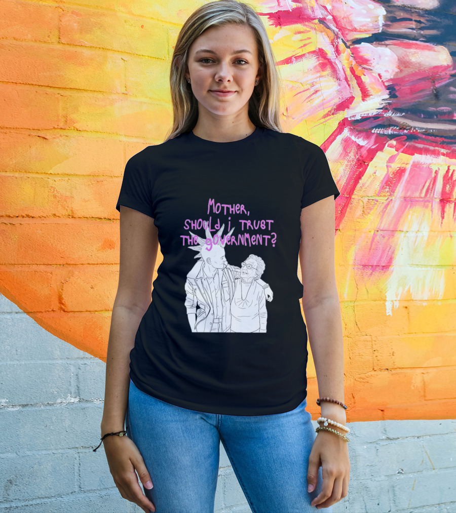 Mother Should I Trust The Government Punk T-Shirt