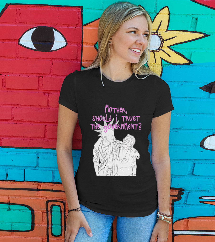 Mother Should I Trust The Government Punk T-Shirt