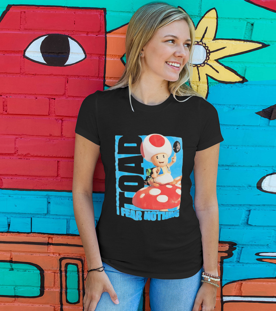 Toad I Fear Nothing Super Mario Brothers Mushroom Kingdom Adventure T-Shirt