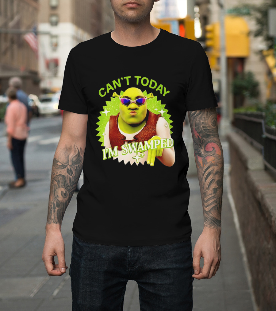 Shrek Can't Today I'm Swamped Funny Meme T-Shirt