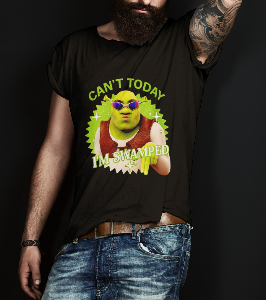 Shrek Can't Today I'm Swamped Funny Meme T-Shirt