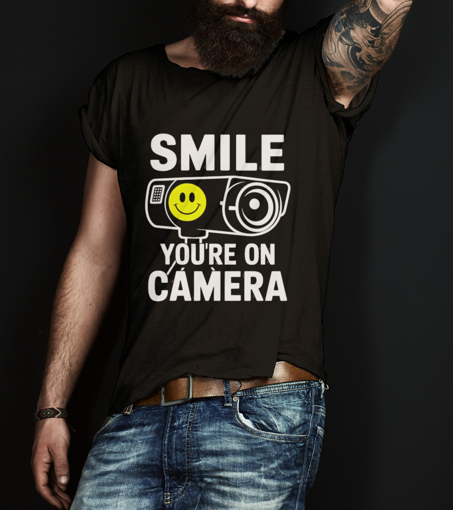 Smile You're On Camera Security Camera With Smiley Face T-Shirt