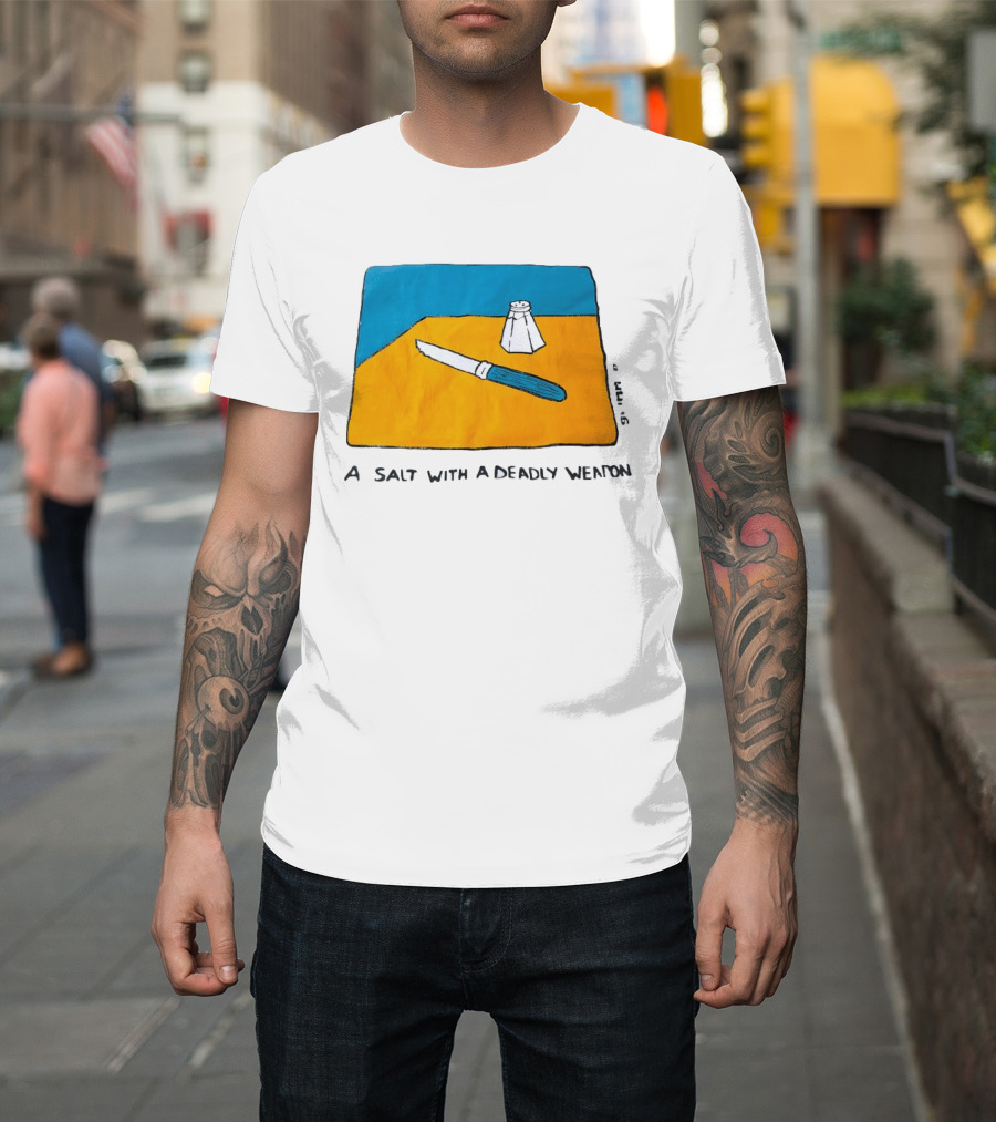 A Salt With A Deadly Weapon Knife Salt Shaker Pun T-Shirt