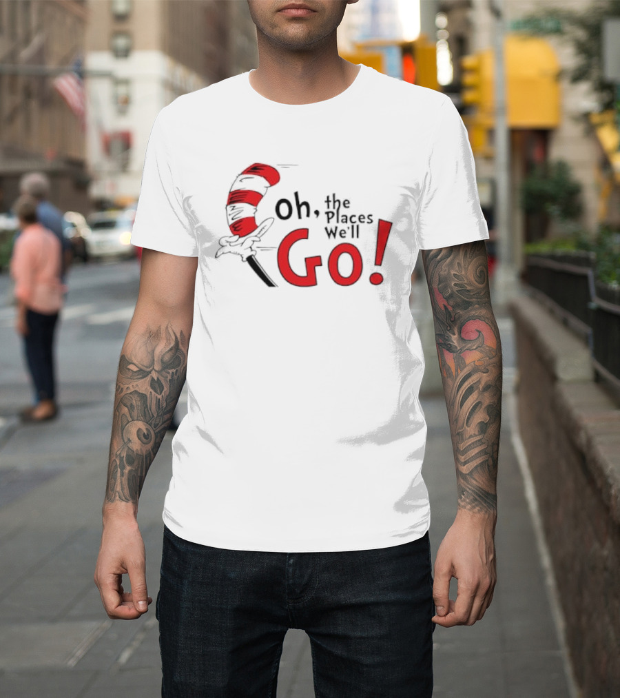 Oh The Places We'll Go Dr. Seuss Cat In The Hat Red Striped Hat Hand T-Shirt