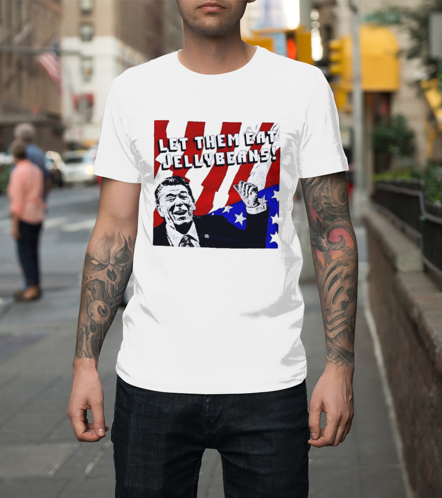 Let Them Eat Jellybeans Ronald Reagan American Flag T-Shirt