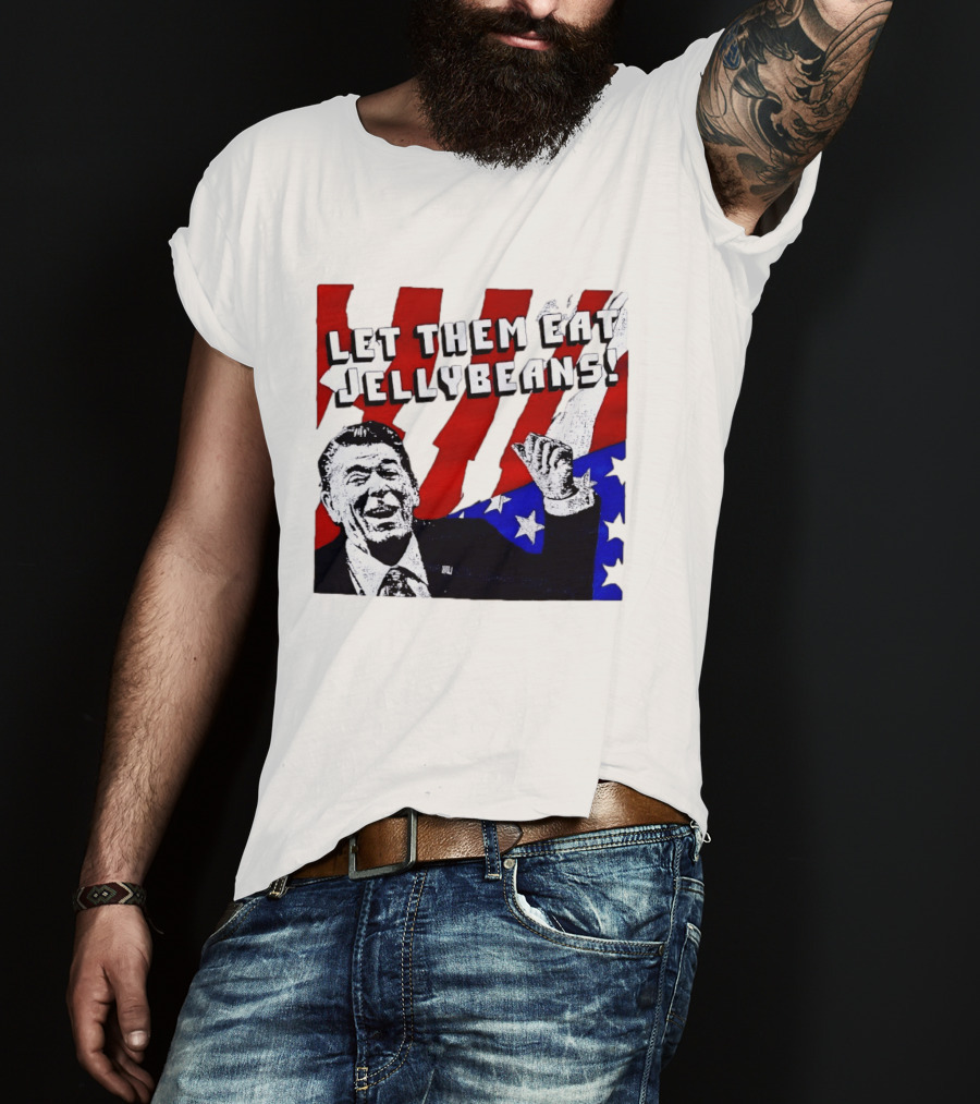 Let Them Eat Jellybeans Ronald Reagan American Flag T-Shirt