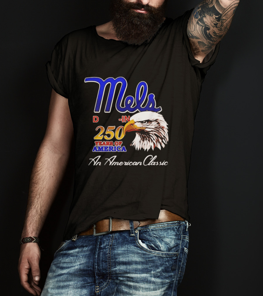Mel's Drive In 250 Years Of America Bald Eagle An American T-Shirt
