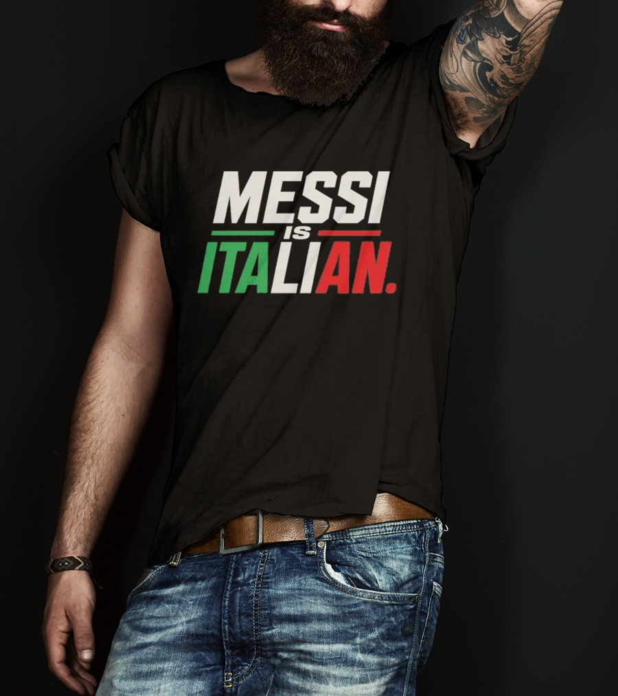 Messi Is Italian Green White Red T-Shirt
