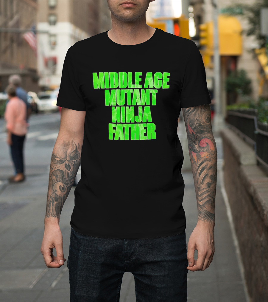 Middle Age Mutant Ninja Father T-Shirt