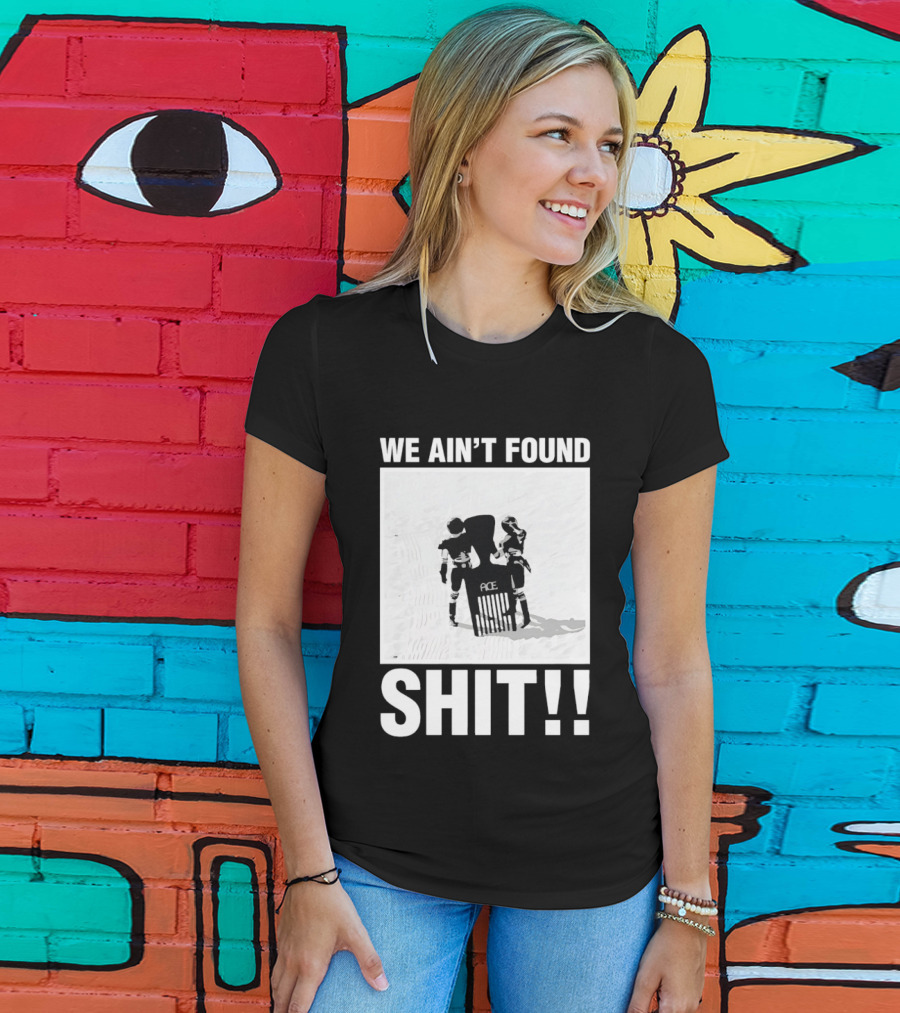 Stormtroopers We Ain't Found Shit Spaceballs Movie Ace T-Shirt