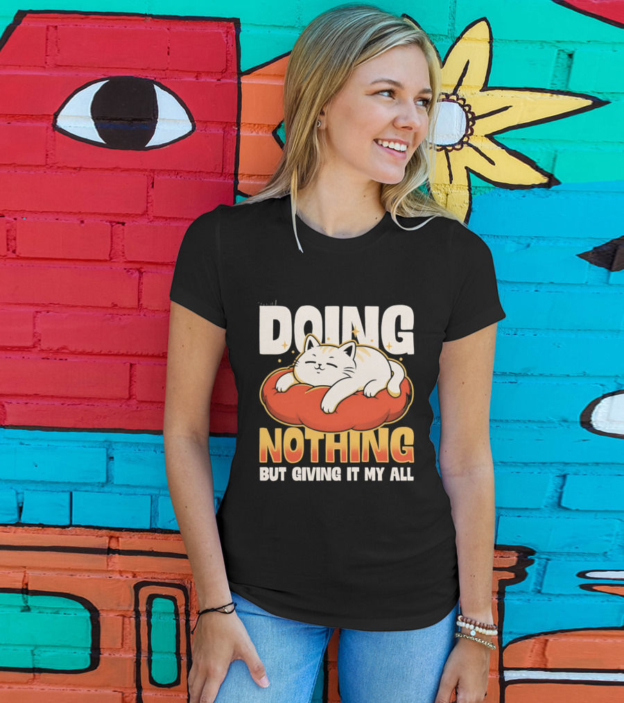 Doing Nothing But Giving It My All Cat Lounging On Cushion T-Shirt