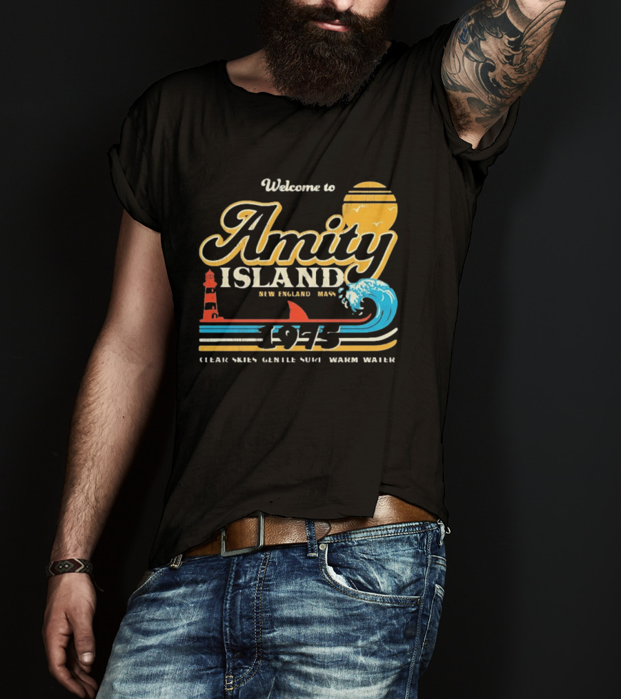 Welcome To Amity Island New England 1975 Clear Skies Gentle Surf Warm Water Jaws T-Shirt