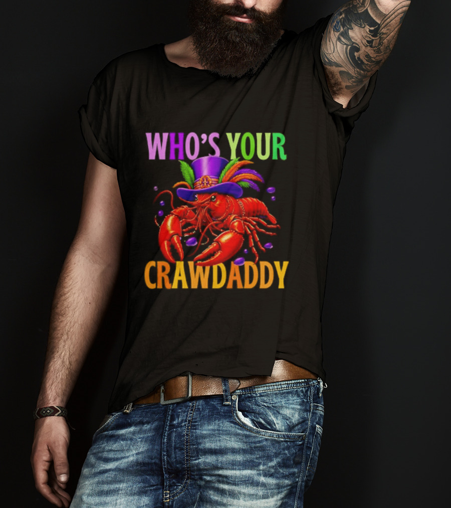 Who's Your Crawdaddy Mardi Gras Crawfish With Beads And Feathers T-Shirt