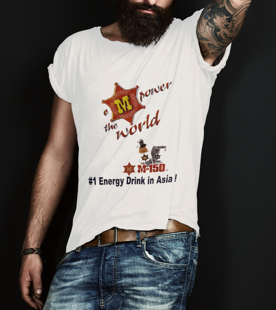 M 150 Power The World Number 1 Energy Drink In Asia T-Shirt