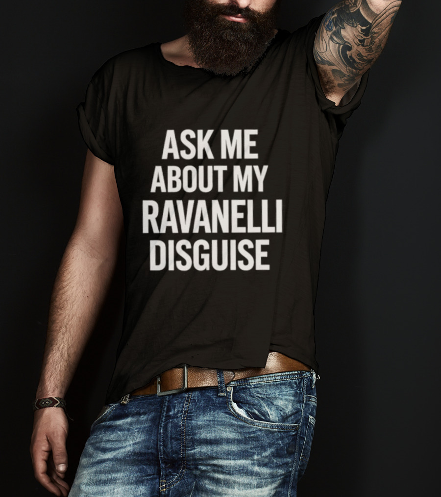 Ask Me About My Ravanelli Disguise Football T-Shirt