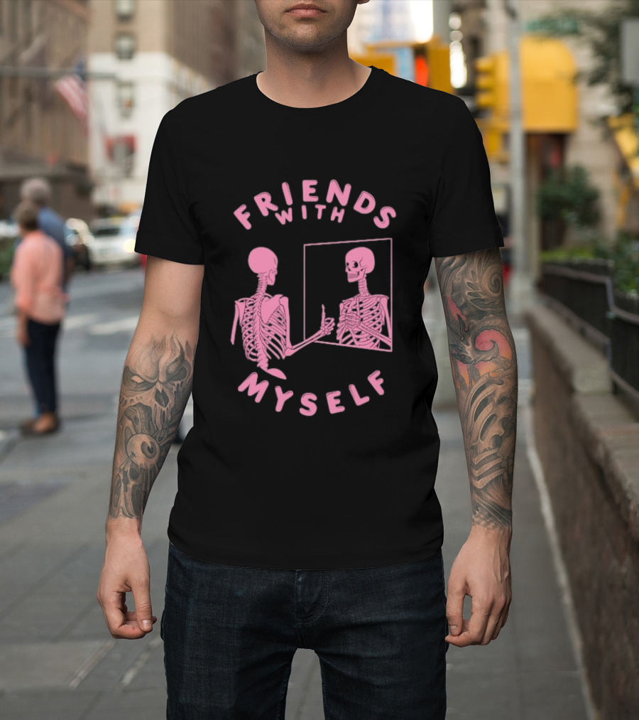 Friends With Myself Skeleton Mirror Self Love T-Shirt