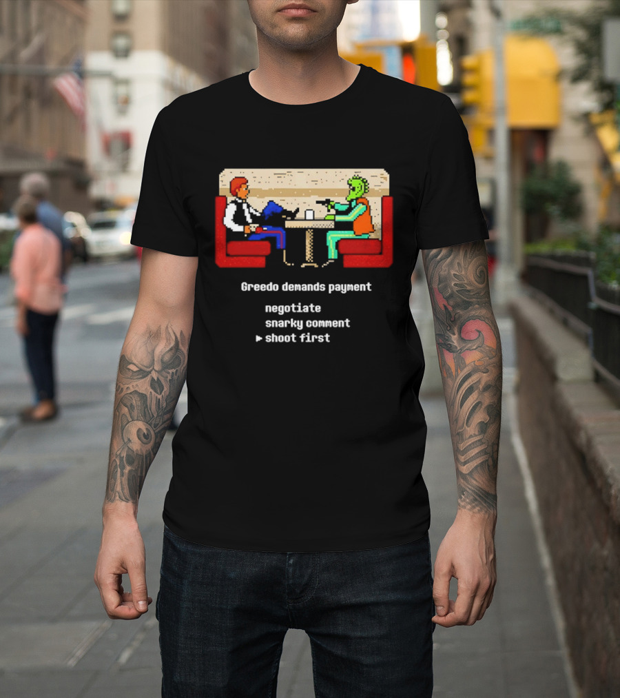 Greedo Demands Payment Negotiate Snarky Comment Shoot First Star Wars Scene T-Shirt