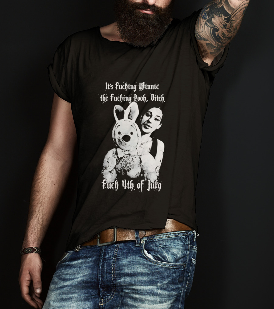 It's Fuching Winnie The Fuching Pooh Bitch Fuch 4th Of July T-Shirt