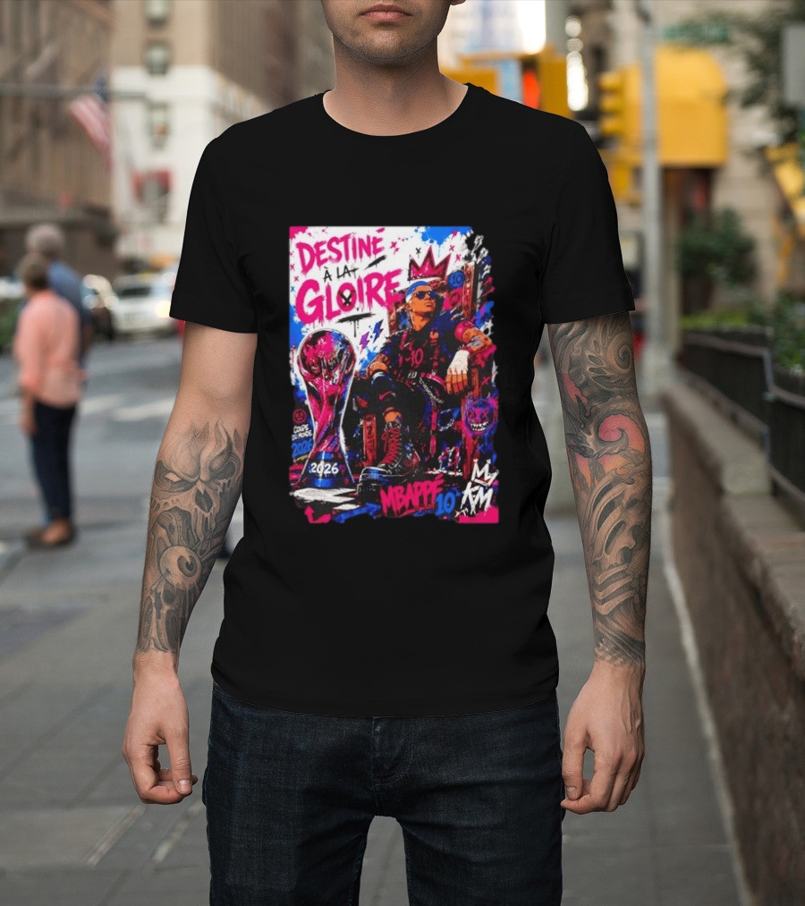 Destine A La Gloire Mbappe 10 Coupe Du Monde 2026 France National Team T-Shirt