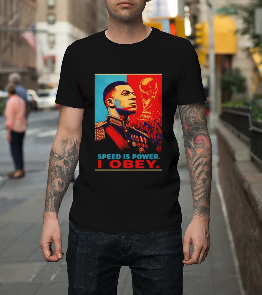 Kylian Mbappe France National Team Speed Is Power I Obey Allez Les Bleus World Cup T-Shirt