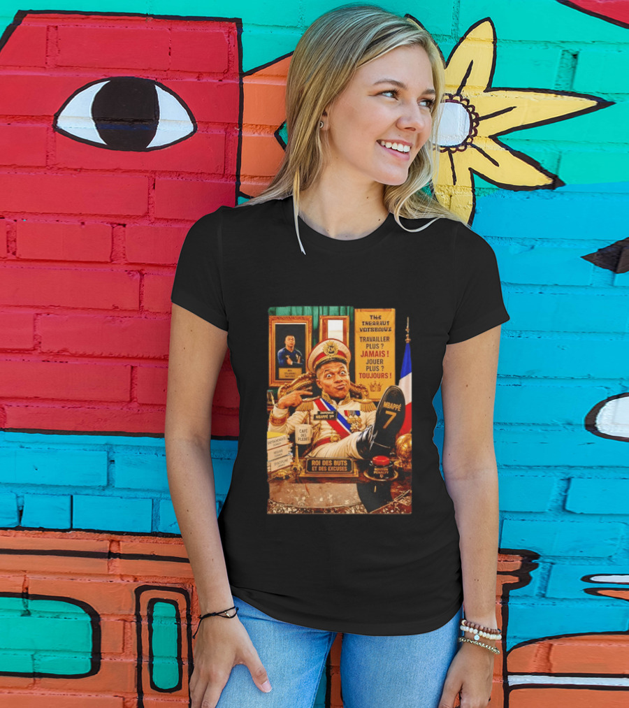 Mbappe Empereur 1er Roi Des Buts Travailler Jamais Jouer Toujours Café Des Pleurs T-Shirt