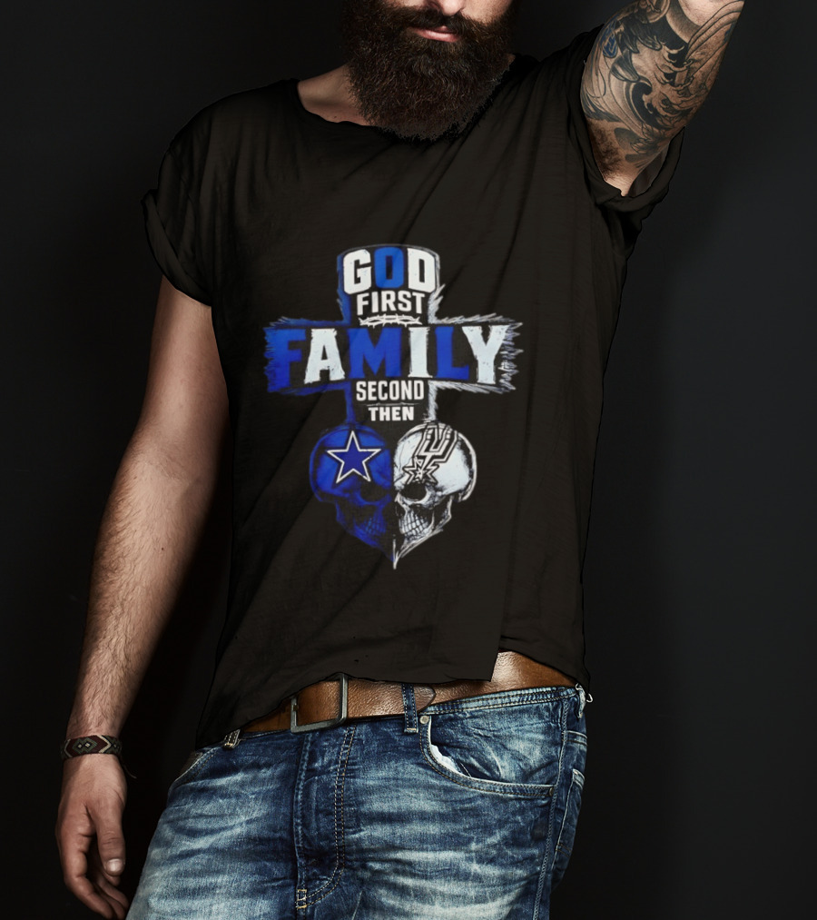 God First Family Second Then Dallas Cowboys San Antonio Spurs Skull Heart T-Shirt