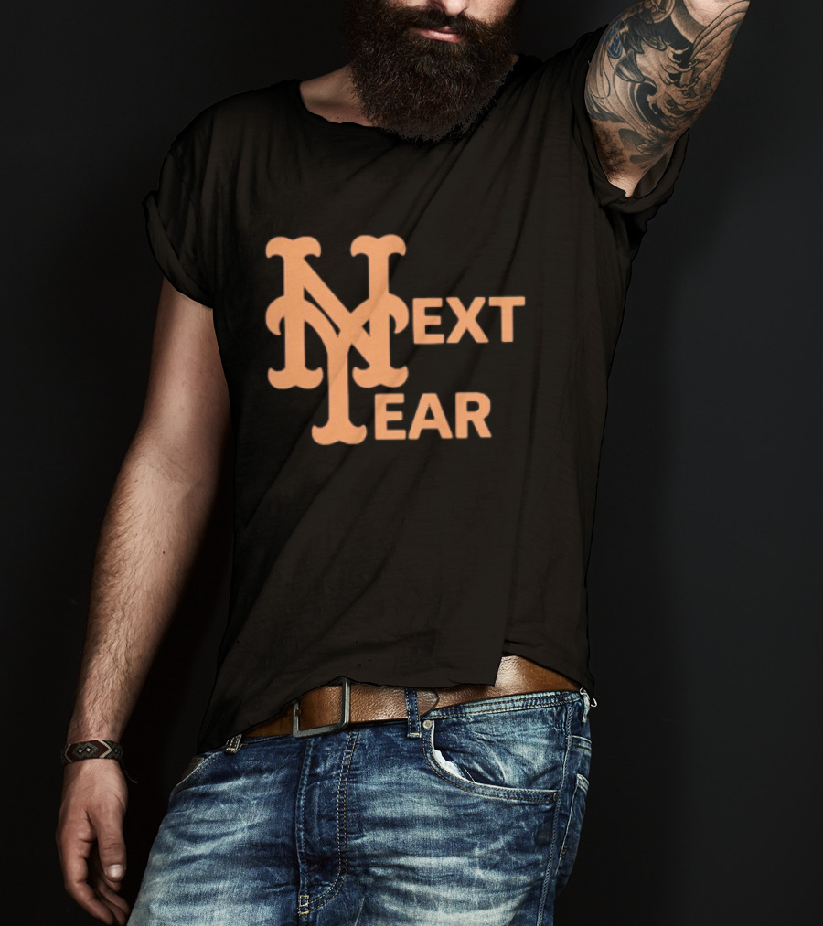 New York Mets Next Year Fan T-Shirt