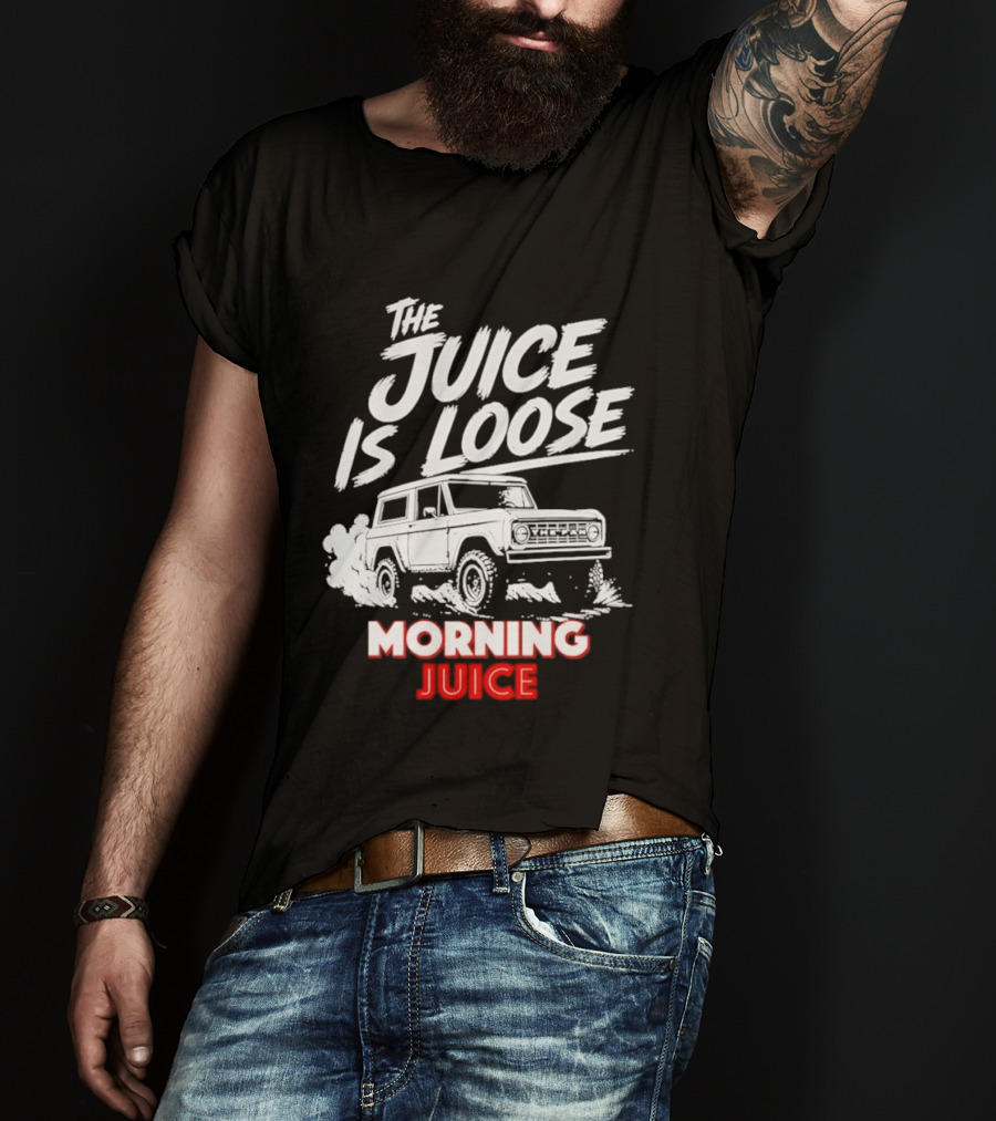 The Juice Is Loose Morning Juice 97.1 The T-Shirt