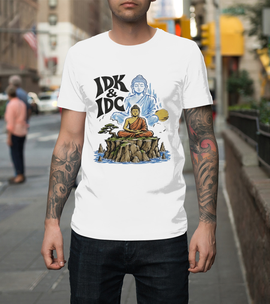 IDK IDC Buddha Meditating On Island With Zen Vibes And Spiritual Calm T-Shirt