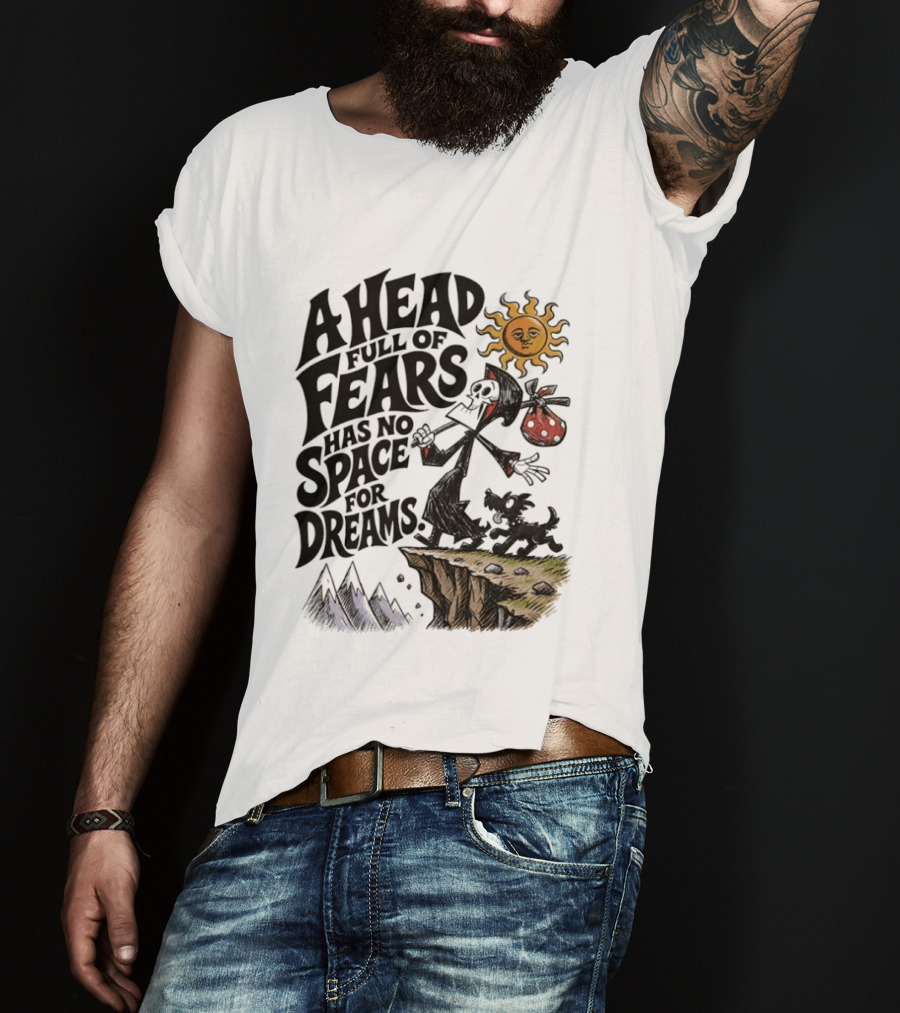 Grim Reaper A Head Full Of Fears Has No Space For Dreams Sun And Mountains Scene T-Shirt