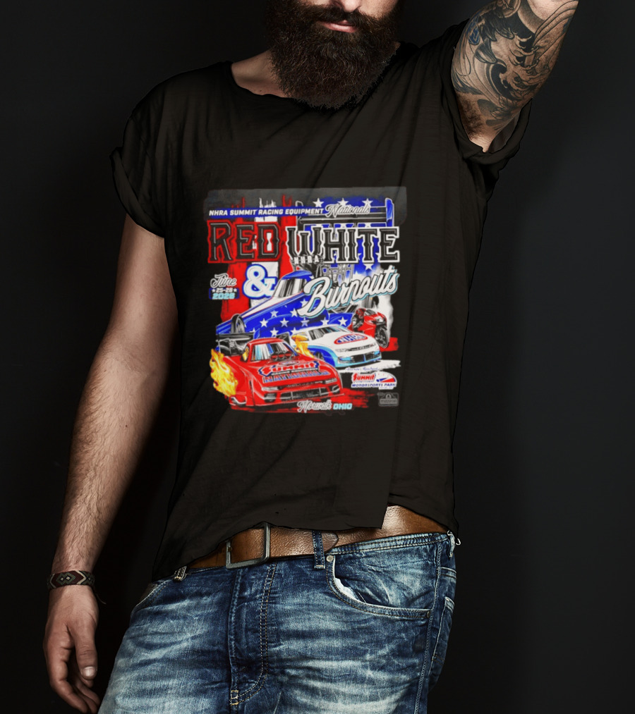 2026 NHRA Summit Racing Equipment Nationals Red White Burnouts June 25 28 Summit Motorsports Park Norwalk Ohio T-Shirt